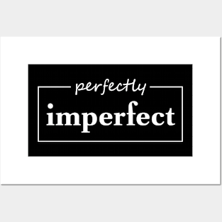 Perfectly Imperfect Posters and Art